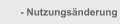    - Nutzungsänderung
